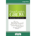 Great Leaders Grow: Becoming a Leader for Life (16pt Large Print Edition)