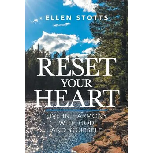 Reset Your Heart: Live in Harmony with God and Yourself