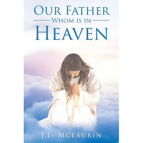 Our Father Whom is in Heaven
