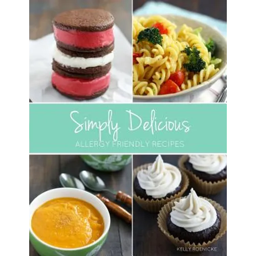 Simply Delicious Allergy Friendly Recipes