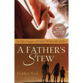 A Father's Stew: The Biblical Integration of Family, Work & Ministry