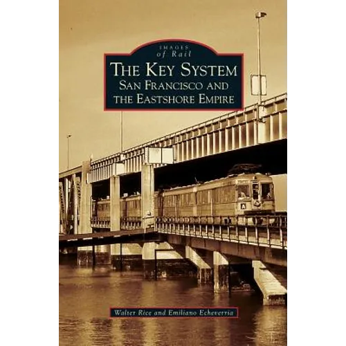 Key System: San Francisco and the Eastshore Empire