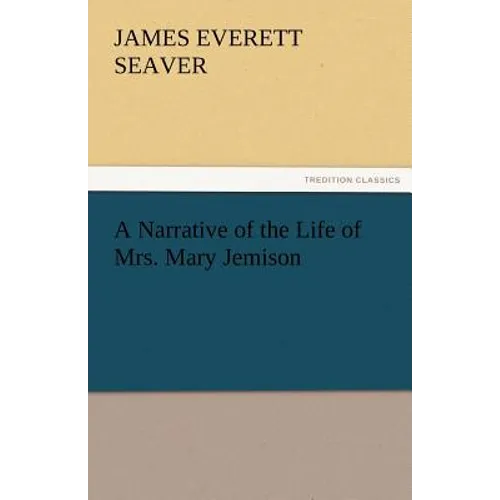 A Narrative of the Life of Mrs. Mary Jemison
