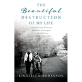 The Beautiful Destruction of My Life: Finding hope in my Journey as a Wife, Mother, and Caregiver to a Disabled Veteran with Multiple System Atrophy