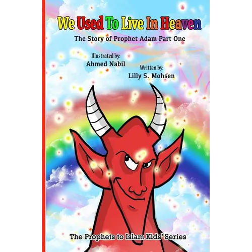 We Used To Live In Heaven: The Story Of Prophet Adam (Part One)