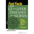 Fast Facts about GI and Liver Diseases for Nurses: What APRNs Need to Know in a Nutshell