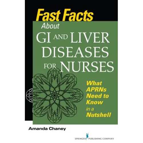 Fast Facts about GI and Liver Diseases for Nurses: What APRNs Need to Know in a Nutshell