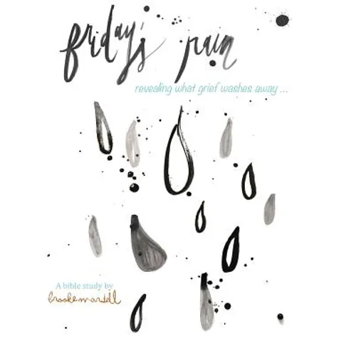 Friday's Rain: revealing what grief washes away