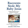 Raccoons Stole My Baby Jesus