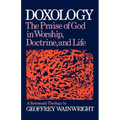 Doxology: The Praise of God in Worship, Doctrine and Life: A Systematic Theology
