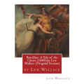 Ben-Hur: A Tale of the Christ (1880), by Lew Wallace (Original Version)