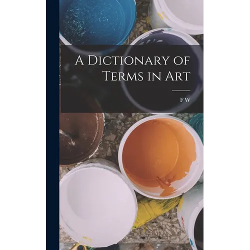 A Dictionary of Terms in Art