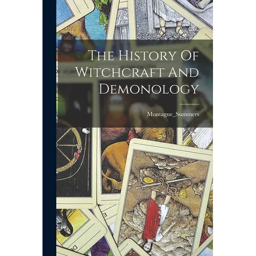 The History Of Witchcraft And Demonology