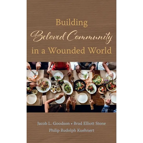 Building Beloved Community in a Wounded World