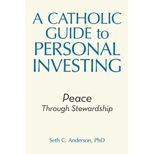 A Catholic Guide to Personal Investing: Peace Through Stewardship