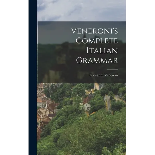 Veneroni's Complete Italian Grammar