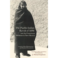 The Pueblo Indian Revolt of 1696 and the Franciscan Missions in New Mexico