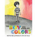 The Boy Who Found His Colors