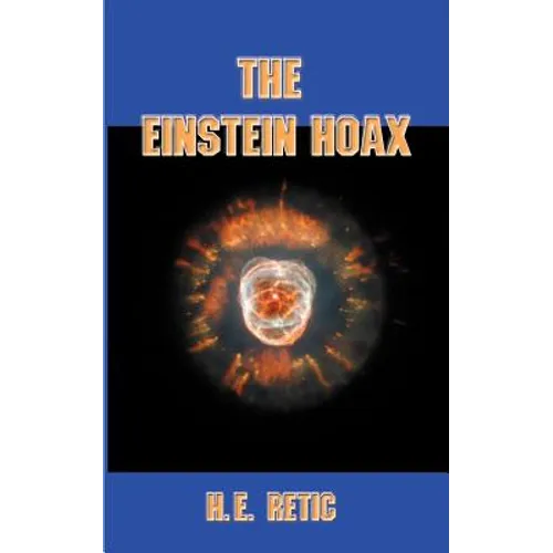 The Einstein Hoax: The Disastrous Intellectual War on Common Sense