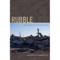 Rubble: The Afterlife of Destruction