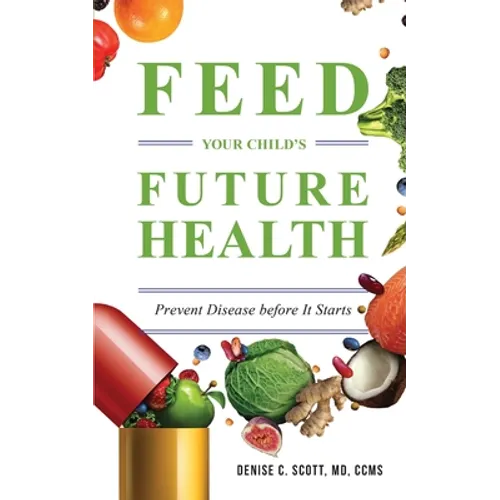 Feed Your Child's Future Health: Prevent Disease before It Starts