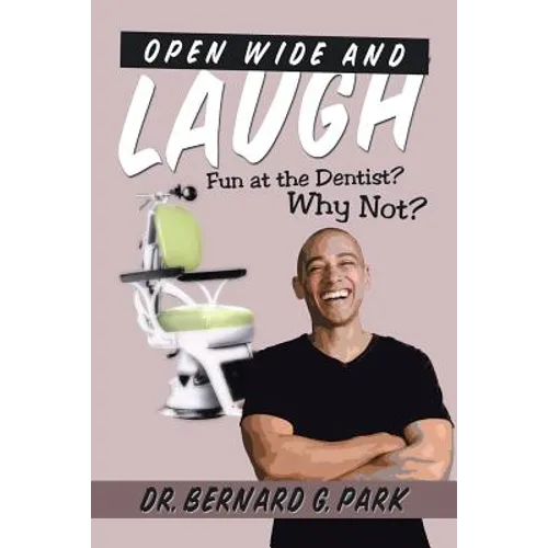 Open Wide and Laugh: Fun at the Dentist? Why Not?