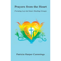 Prayers from the Heart - Forming Lay-Led Inner Healing Groups