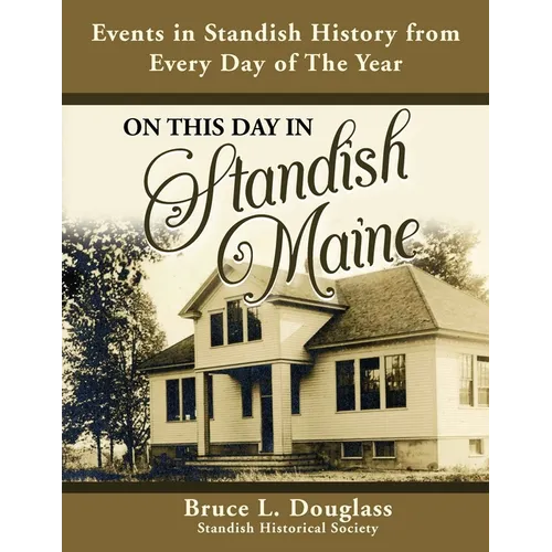 On This Day In Standish Maine: Events in Standish History from Every Day of the Year