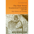 First Seven Ecumenical Councils: Their History and Theology