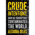 Crude Intentions: How Oil Corruption Contaminates the World