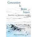 Concussion Is Brain Injury: Treating the Neurons and Me