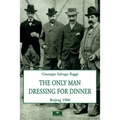 The Only Man Dressing for Dinner