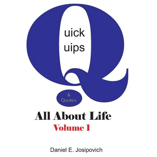 Quick Quips & Quotes - All About Life