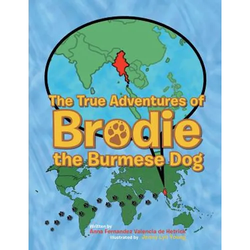 The True Adventures of Brodie the Burmese Dog