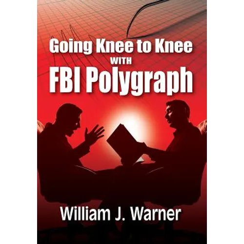 Going Knee to Knee with FBI Polygraph