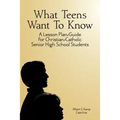 What Teens Want To Know: A Lesson Plan/Guide for Christian/Catholic Senior High Students