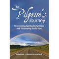 The Pilgrim's Journey: Overcoming Spiritual Emptiness and Discovering God's Plan