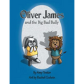 Oliver James and the Big Bad Bully