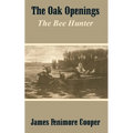 The Oak Openings: The Bee Hunter