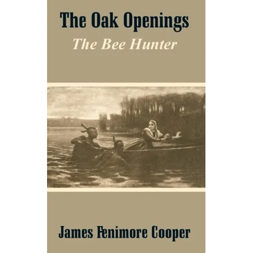 The Oak Openings: The Bee Hunter
