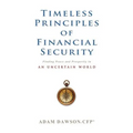 Timeless Principles of Financial Security: Finding Peace and Prosperity in an Uncertain World