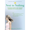 Next to Nothing: A Firsthand Account of One Teenager's Experience with an Eating Disorder