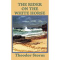 The Rider on the White Horse: A Haunting Tale of the Sea and Fate