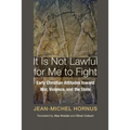 It Is Not Lawful for Me to Fight