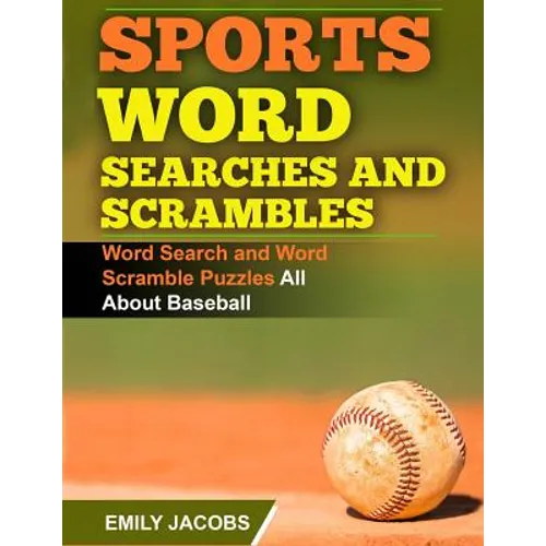 Sports Word Searches and Scrambles - Baseball: Word Search and Word Scramble Puzzles All About Baseball