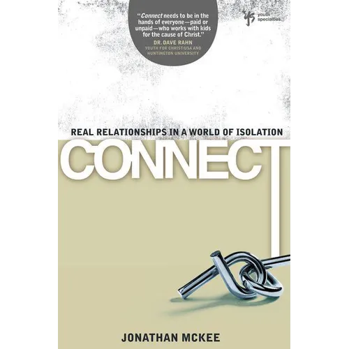 The Connect: Real Relationships in a World of Isolation