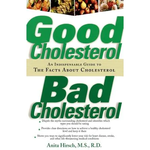 Good Cholesterol, Bad Cholesterol: An Indispensable Guide to the Facts about Cholesterol