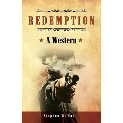 Redemption: A Western: A tale of the Wild West