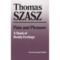 Pain and Pleasure: A Study of Bodily Feelings, Second Expanded Edition