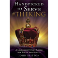 Handpicked to Serve #Theking: A Leadership Study Guide for Youth and Adults